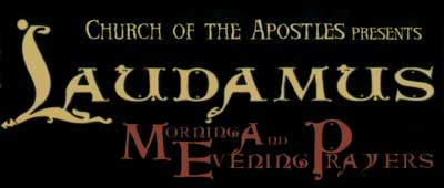 Church of the Apostles presents Laudamus: Morning and Evening Prayers 